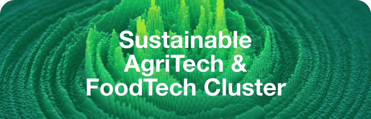 Sustainable AgriTech ＆ FoodTech Cluster